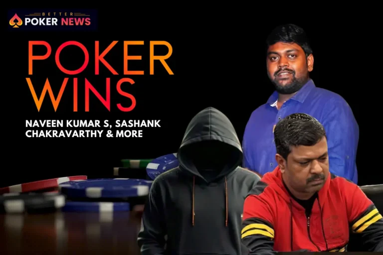 Poker's Friday Night Frenzy: Naveen Kumar S, Sashank Chakravarthy, and More Shine Bright