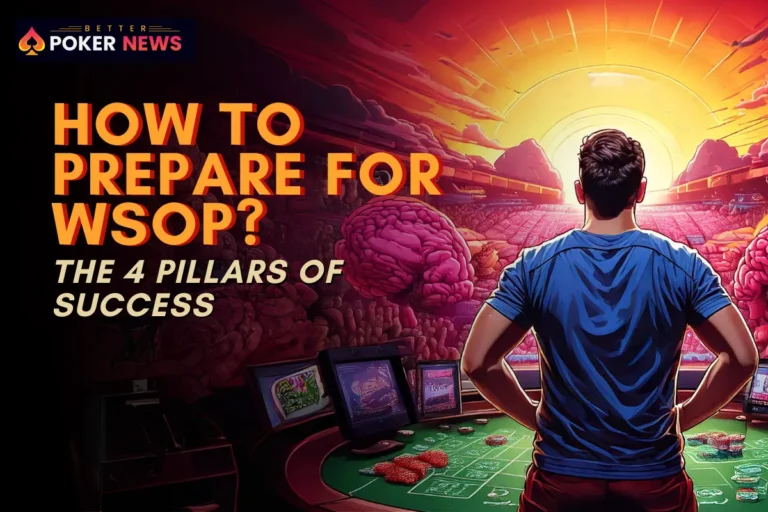 WSOP Preparation: How to Get Ready for a Long Poker Series