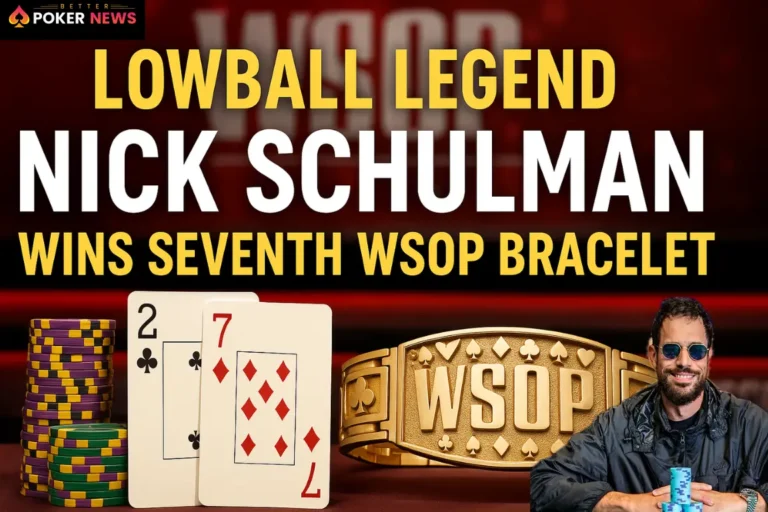 Nick Schulman Wins Seventh WSOP Bracelet in $10K Deuce-to-Seven
