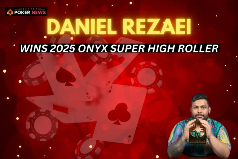 Daniel Rezaei Secures Career-Best Win at 2025 Onyx Super High Roller Series