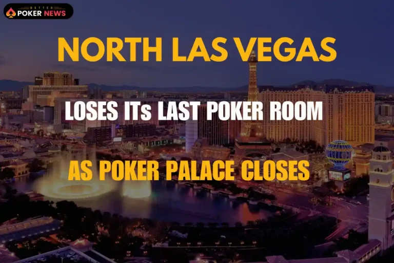 North Las Vegas Loses Its Last Poker Room as Poker Palace Closes in October