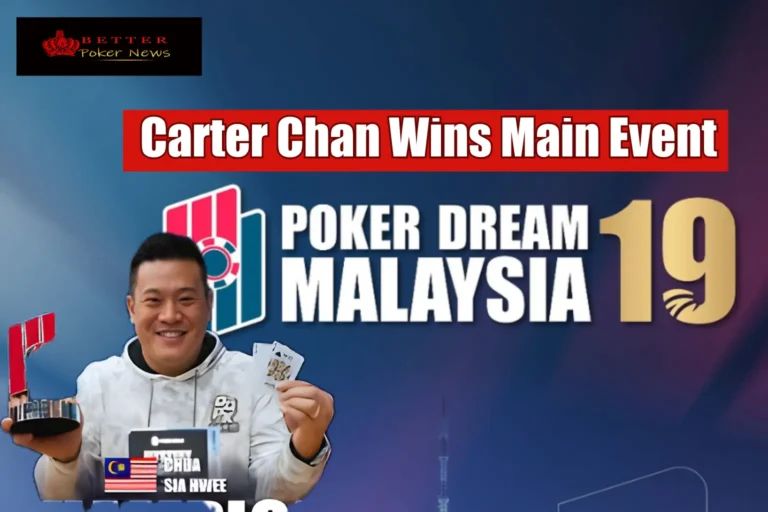 Poker Dream 19 Malaysia Finale: Carter Chan Wins Main Event, Eugene Zhou Secures Player of the Year Title Carter Chan