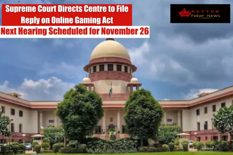 Supreme Court Directs Centre to File Reply on Online Gaming Act; Next Hearing Scheduled for November 26 Supreme Court